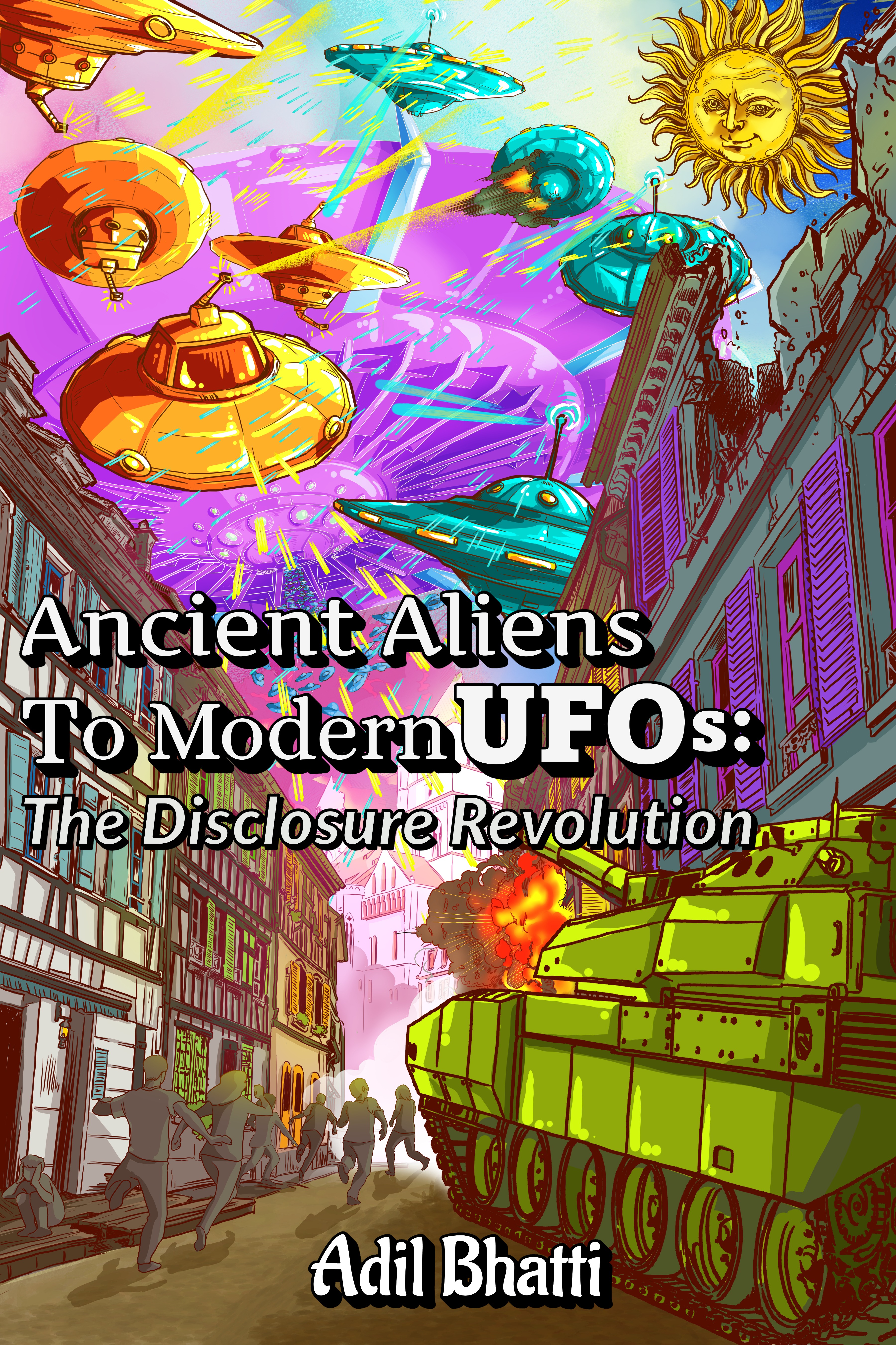 Front cover of Ancient Aliens to Modern UFOs: The Disclosure Revolution by Adil Bhatti