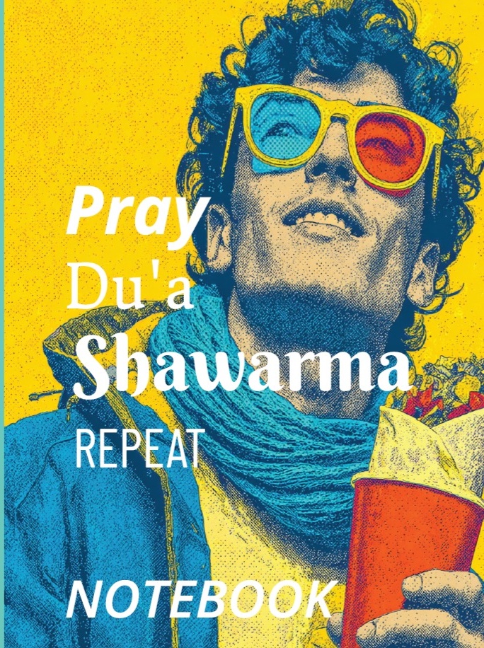 Front cover of the Pray Du'a Shawarma Repeat Notebook by Adil Bhatti, featuring a young Muslim man in sunglasses against a bright yellow and teal background